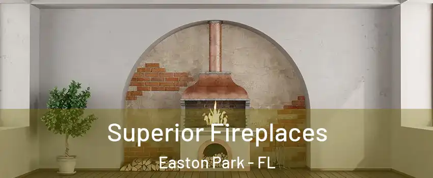 Superior Fireplaces Easton Park - FL