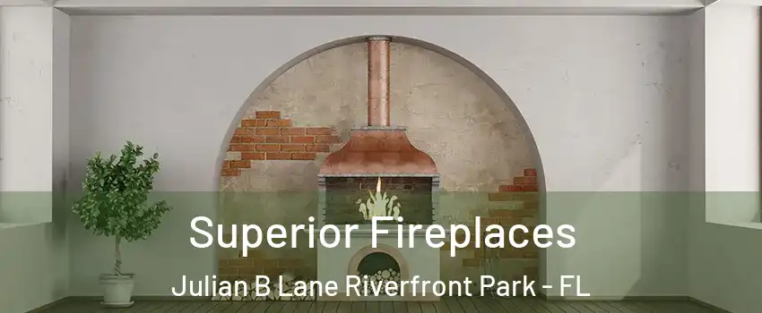 Superior Fireplaces Julian B Lane Riverfront Park - FL