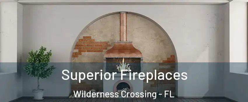 Superior Fireplaces Wilderness Crossing - FL