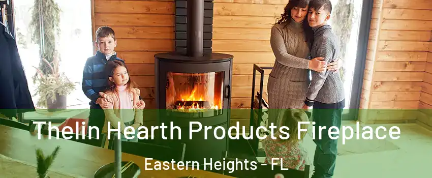 Thelin Hearth Products Fireplace Eastern Heights - FL