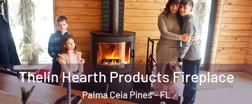 Thelin Hearth Products Fireplace Palma Ceia Pines - FL