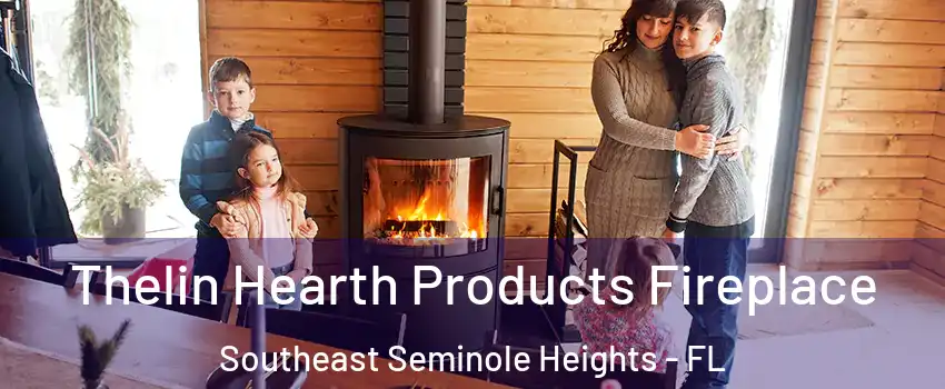 Thelin Hearth Products Fireplace Southeast Seminole Heights - FL