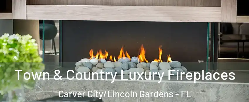 Town & Country Luxury Fireplaces Carver City/Lincoln Gardens - FL