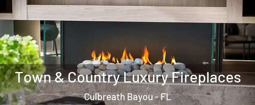 Town & Country Luxury Fireplaces Culbreath Bayou - FL
