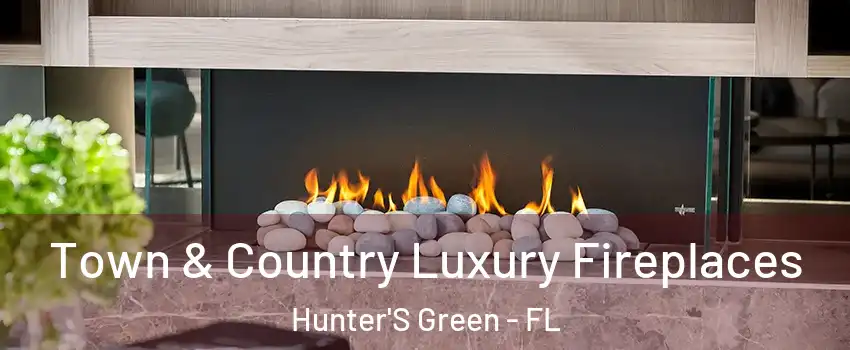 Town & Country Luxury Fireplaces Hunter'S Green - FL