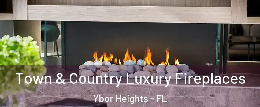 Town & Country Luxury Fireplaces Ybor Heights - FL