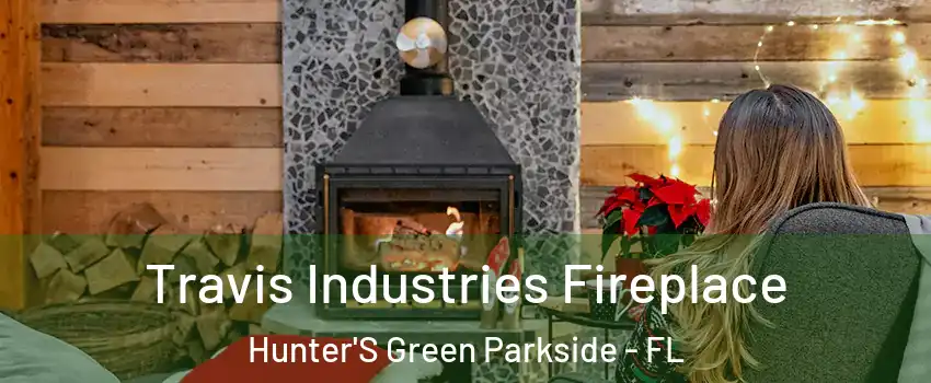 Travis Industries Fireplace Hunter'S Green Parkside - FL