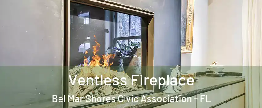 Ventless Fireplace Bel Mar Shores Civic Association - FL