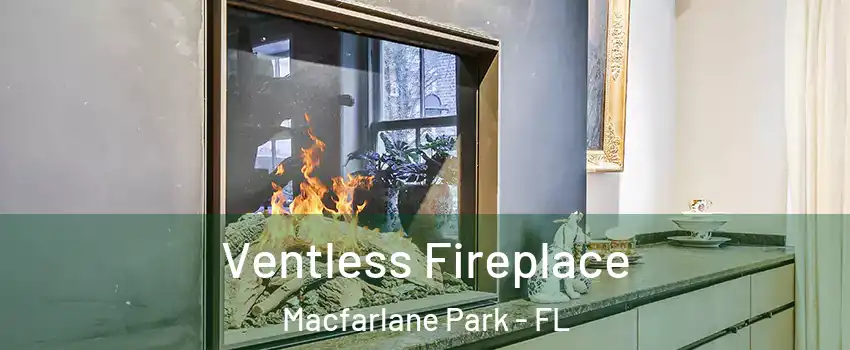 Ventless Fireplace Macfarlane Park - FL