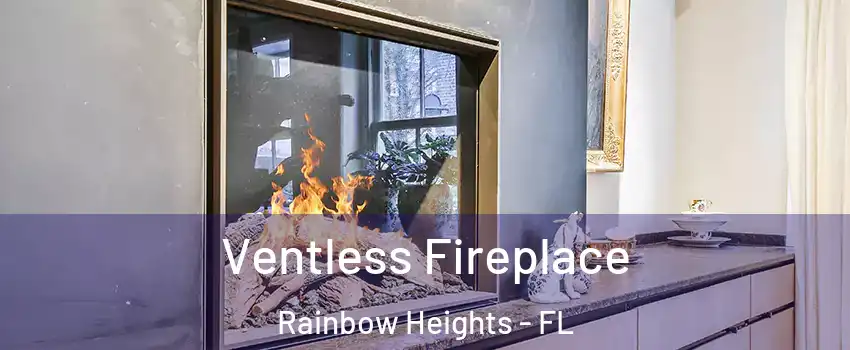 Ventless Fireplace Rainbow Heights - FL
