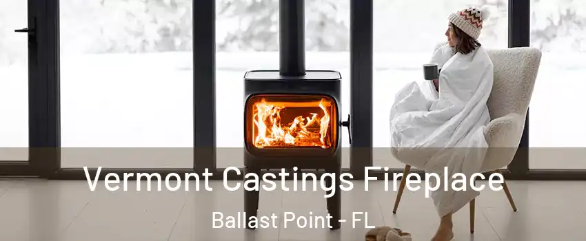 Vermont Castings Fireplace Ballast Point - FL