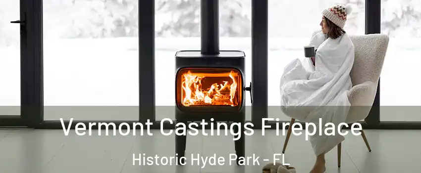 Vermont Castings Fireplace Historic Hyde Park - FL