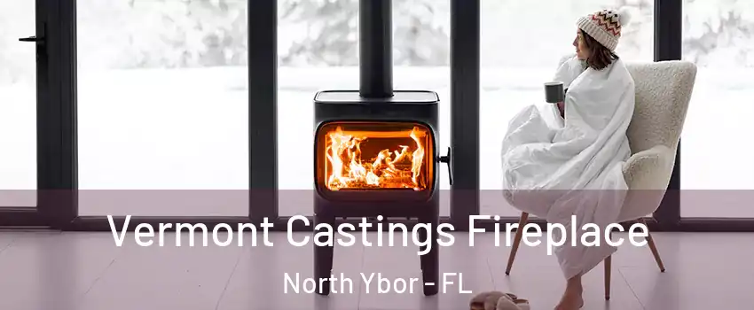 Vermont Castings Fireplace North Ybor - FL