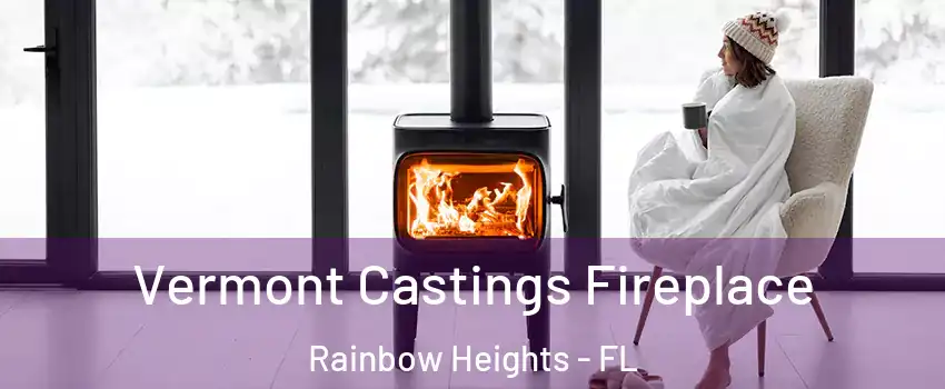 Vermont Castings Fireplace Rainbow Heights - FL