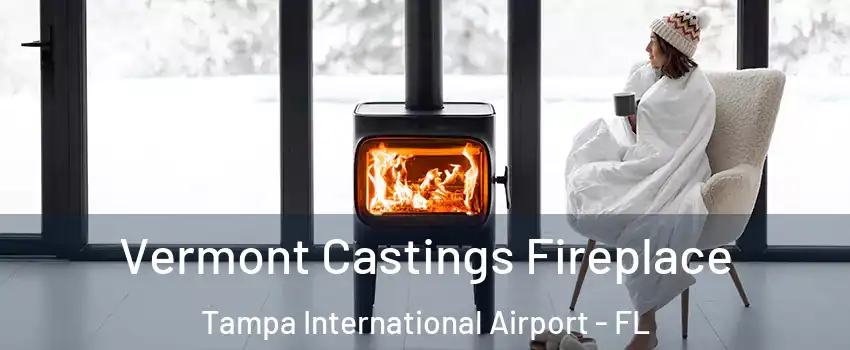 Vermont Castings Fireplace Tampa International Airport - FL