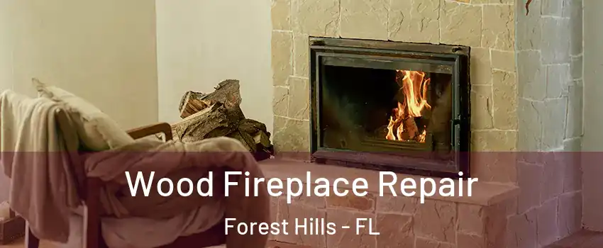 Wood Fireplace Repair Forest Hills - FL