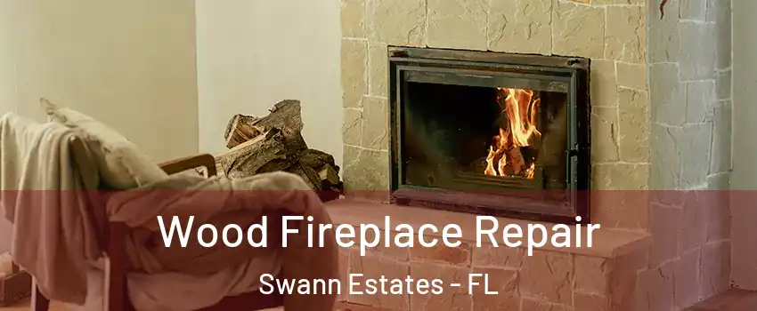 Wood Fireplace Repair Swann Estates - FL
