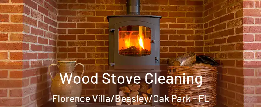 Wood Stove Cleaning Florence Villa/Beasley/Oak Park - FL
