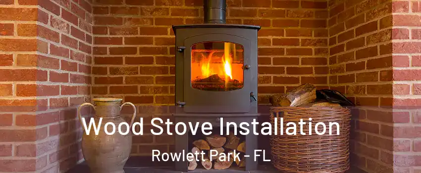 Wood Stove Installation Rowlett Park - FL