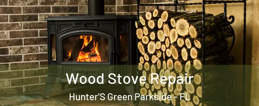 Wood Stove Repair Hunter'S Green Parkside - FL